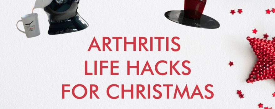 Arthritis Life Hacks